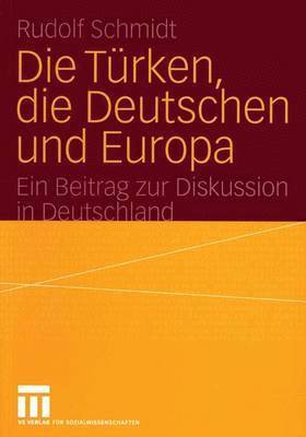 Rudolf Schmidt - Die Türken, die Deutschen und Europa, Häftad. Tillgänglighet: Lägg i varukorg