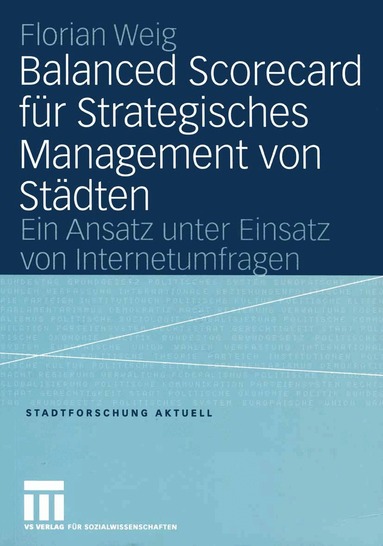 Florian Weig - Balanced Scorecard für Strategisches Management von Städten, Häftad