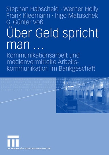 Stephan Habscheid, Werner Holly, Frank Kleemann, Ingo Matuschek, G. Günter Voß - Über Geld spricht man ..., Häftad