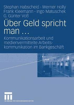 Stephan Habscheid, Werner Holly, Frank Kleemann, Ingo Matuschek, G. Günter Voß - Über Geld spricht man ..., Häftad