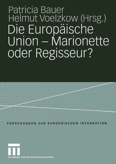 Patricia Bauer, Helmut Voelzkow - Die Europäische Union — Marionette oder Regisseur?, Häftad