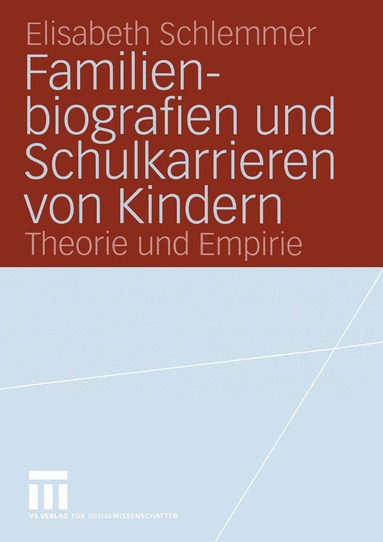 Elisabeth Schlemmer - Familienbiografien und Schulkarrieren von Kindern, Häftad