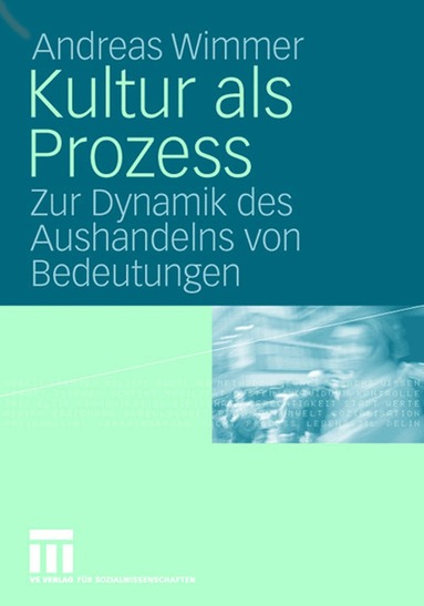 Andreas Wimmer - Kultur als Prozess, Inbunden