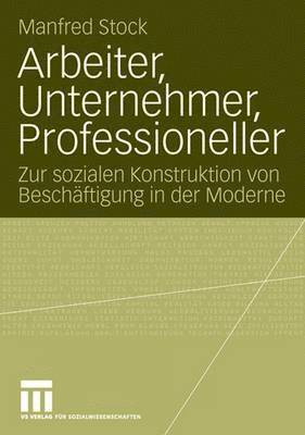 bokomslag Arbeiter, Unternehmer, Professioneller