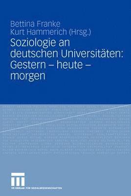 Soziologie an deutschen Universitten: Gestern - heute - morgen 1