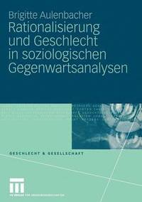 bokomslag Rationalisierung und Geschlecht in soziologischen Gegenwartsanalysen