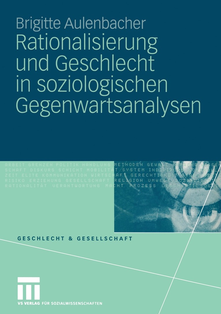 Rationalisierung und Geschlecht in soziologischen Gegenwartsanalysen 1