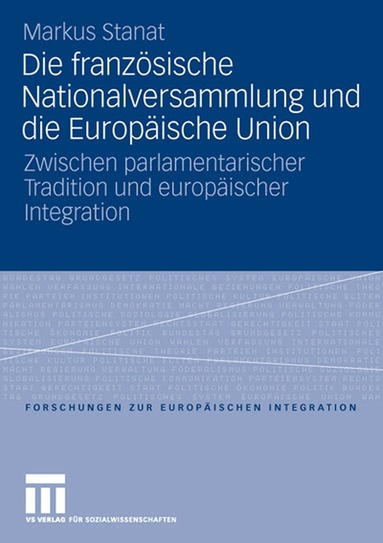 Markus Stanat - Die französische Nationalversammlung und die Europäische Union, Häftad