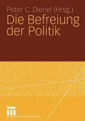 bokomslag Die Befreiung der Politik