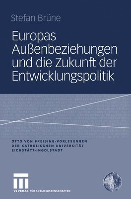 bokomslag Europas Auenbeziehungen und die Zukunft der Entwicklungspolitik