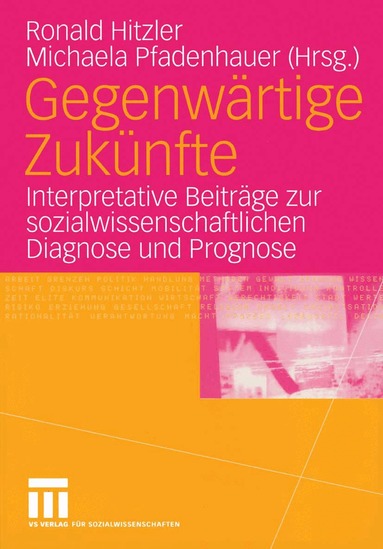 Ronald Hitzler, Michaela Pfadenhauer - Gegenwärtige Zukünfte, Häftad