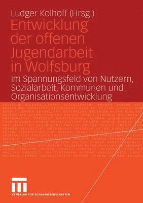 bokomslag Entwicklung der offenen Jugendarbeit in Wolfsburg