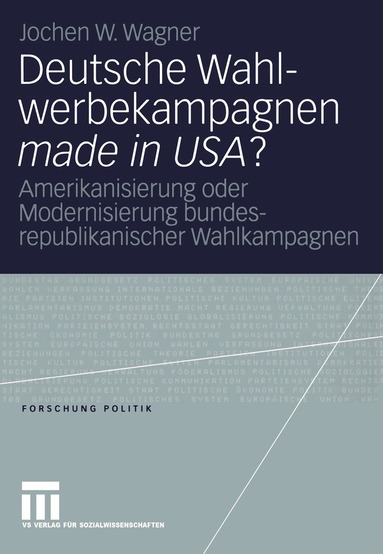 Jochen Wagner - Deutsche Wahlwerbekampagnen made in USA?, Häftad