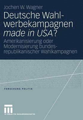 bokomslag Deutsche Wahlwerbekampagnen made in USA?