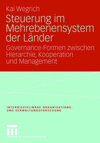 Kai Wegrich - Steuerung im Mehrebenensystem der Länder, Häftad