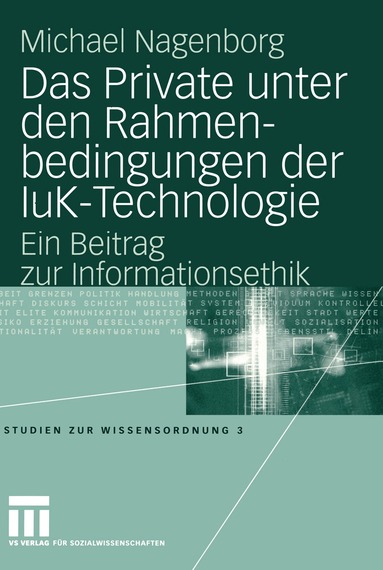 Michael Nagenborg - Das Private unter den Rahmenbedingungen der IuK-Technologie, Häftad