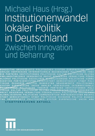 Michael Haus - Institutionenwandel lokaler Politik in Deutschland, Häftad