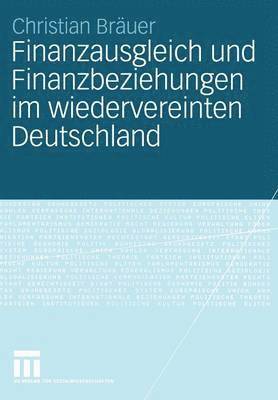 Finanzausgleich und Finanzbeziehungen im wiedervereinten Deutschland 1