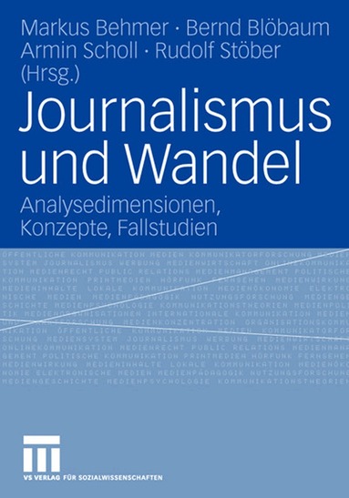 Markus Behmer, Bernd Blöbaum, Armin Scholl, Rudolf Stöber - Journalismus und Wandel, Häftad