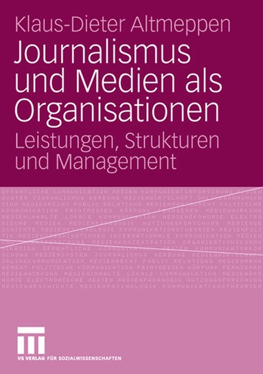 Klaus-Dieter Altmeppen - Journalismus und Medien als Organisationen, Häftad