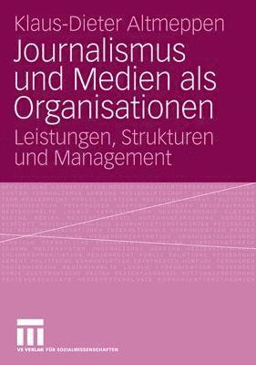 bokomslag Journalismus und Medien als Organisationen