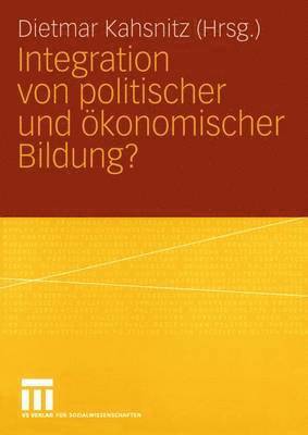 Dietmar Kahsnitz - Integration von politischer und Ökonomischer Bildung?, Häftad