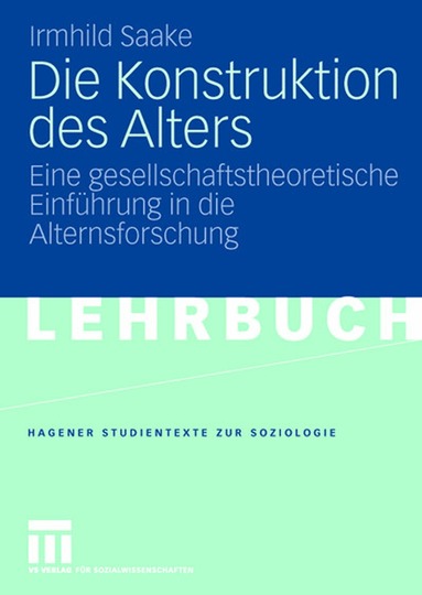 Irmhild Saake - Die Konstruktion des Alters, Häftad