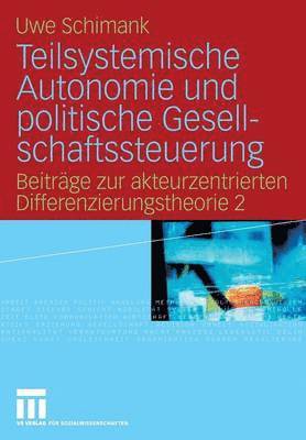 bokomslag Teilsystemische Autonomie und politische Gesellschaftssteuerung