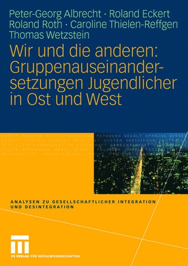 bokomslag Wir und die anderen: Gruppenauseinandersetzungen Jugendlicher in Ost und West