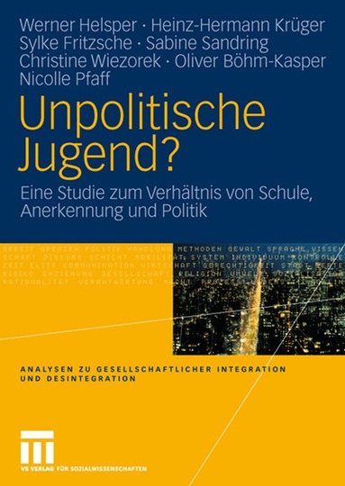 Werner Helsper, Heinz-Hermann Krüger, Sylke Fritzsche, Sabine Sandring, Christine Wiezorek, Oliver Böhm-Kasper, Nicolle Pfaff - Unpolitische Jugend?, Häftad