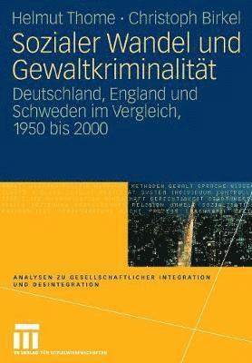 Helmut Thome, Christoph Birkel - Sozialer Wandel und Gewaltkriminalität, Häftad
