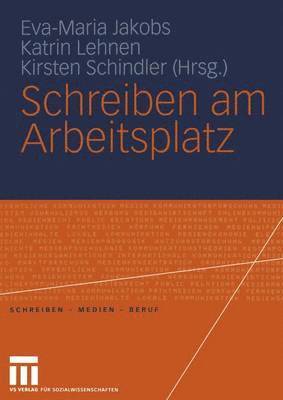 Eva-Maria Jakobs, Katrin Lehnen, Kirsten Schindler - Schreiben am Arbeitsplatz, Häftad