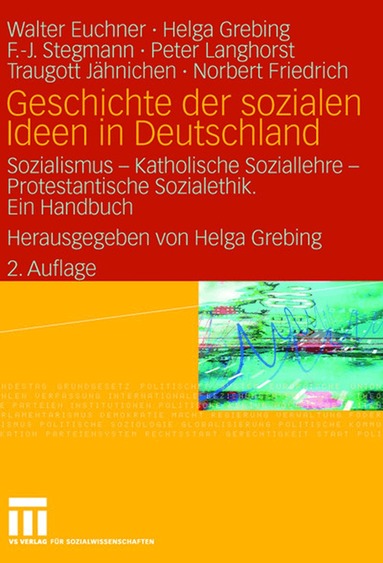 Walter Euchner, Helga Grebing, F.-J. Stegmann, Peter Langhorst, Traugott Jähnichen, Norbert Friedrich, Helga Grebing - Geschichte der sozialen Ideen in Deutschland, Inbunden