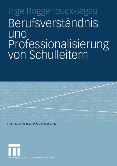 Inge Roggenbuck-Jagau - Berufsverständnis und Professionalisierung von Schulleitern, Häftad
