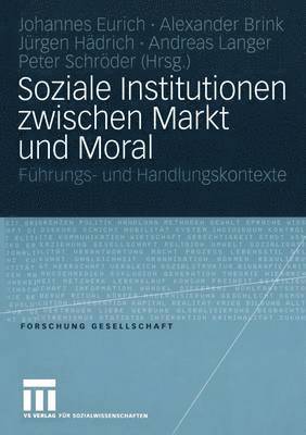 Soziale Institutionen zwischen Markt und Moral 1