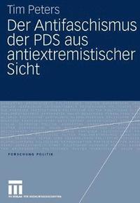 bokomslag Der Antifaschismus der PDS aus antiextremistischer Sicht