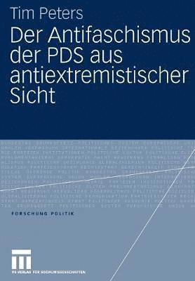 Der Antifaschismus der PDS aus antiextremistischer Sicht 1