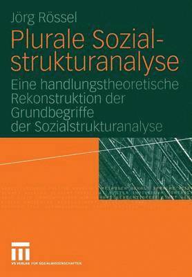 Jörg Rössel - Plurale Sozialstrukturanalyse, Häftad