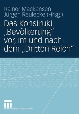 bokomslag Das Konstrukt ?Bevölkerung" vor, im und nach dem ?Dritten Reich"