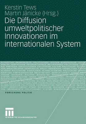 Die Diffusion umweltpolitischer Innovationen im internationalen System 1