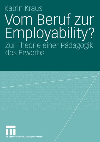 Katrin Kraus - Vom Beruf zur Employability?, Häftad