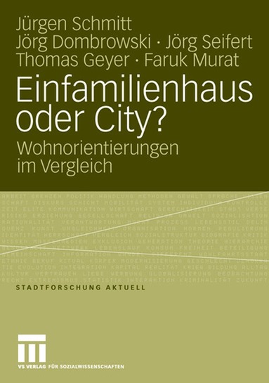 Jürgen Schmitt, Jörg Dombrowski, Jörg Seifert, Thomas Geyer, Faruk Murat, Jürgen Schmitt, Jörg Dombrowski - Einfamilienhaus oder City?, Häftad