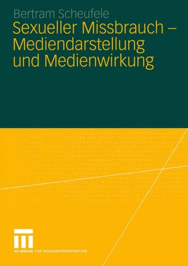 Bertram Scheufele - Sexueller Missbrauch — Mediendarstellung und Medienwirkung, Häftad