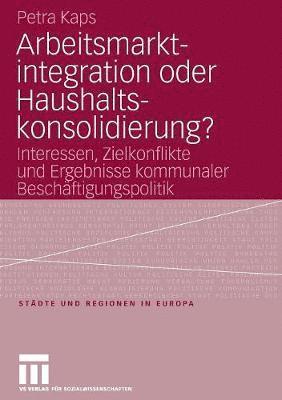 bokomslag Arbeitsmarktintegration oder Haushaltskonsolidierung?