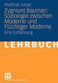 bokomslag Zygmunt Bauman: Soziologie zwischen Moderne und Flchtiger Moderne