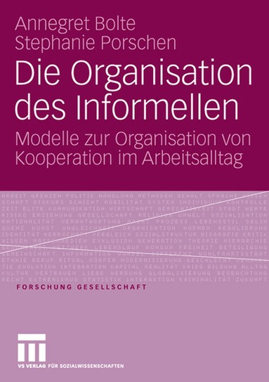 Annegret Bolte, Stephanie Porschen, Annegret Bolte, Stephanie Porschen - Die Organisation des Informellen, Häftad