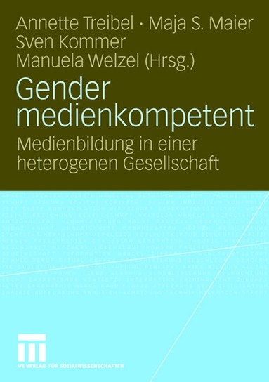 Annette Treibel, Maja S. Maier, Sven Kommer, Manuela Welzel - Gender medienkompetent, Häftad