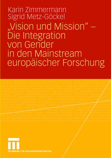 Karin Zimmermann, Sigrid Metz-Göckel - „Vision und Mission“ - Die Integration von Gender in den Mainstream europäischer Forschung, Häftad