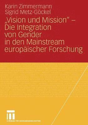 Karin Zimmermann, Sigrid Metz-Göckel, Sigrid Metz-Gockel - „Vision und Mission“ - Die Integration von Gender in den Mainstream europäischer Forschung, Häftad