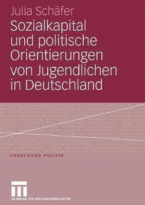 bokomslag Sozialkapital und politische Orientierungen von Jugendlichen in Deutschland